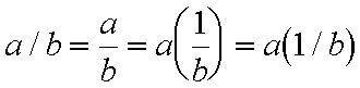 algebra for a over b equals a times one over b