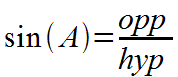 sine of A equals opposite over hypotenuse