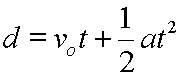 displacement equals velocity original times time plus one half times acceleration times time squared