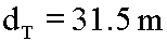 dT = 31.5 m